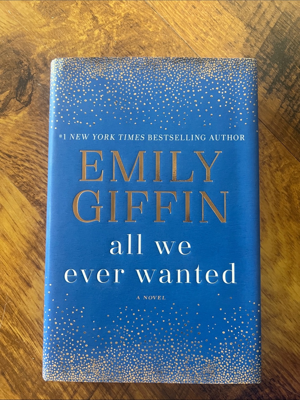 Emily Giffin "All We Ever Wanted" Hardcover - Blue Dust Jacket